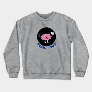 Brain Food | Brain Pun Crewneck Sweatshirt